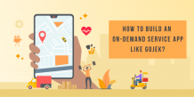 A Simple Guide To Building On-demand Services App Like Gojek