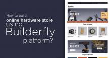 How to Build an Online Hardware Store Using Builderfly Platform?