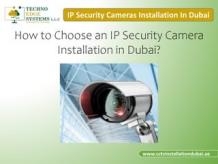 How to Choose an IP Security Camera Installation in Dubai? | PPT