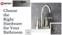 What are the hardware products that we should choose for your bathroom?