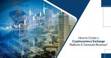 How To Create A Cryptocurrency Exchange To Generate Revenue?