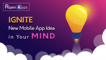 How to Ignite New Mobile App Idea in Your Mind?: RipenApps