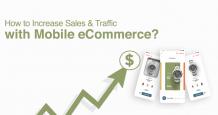 How to Increase Sales and Traffic with Mobile Ecommerce?