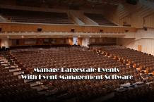 How To Manage A Largescale Event With Event Management Software?