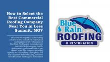 How to Select the Best Commercial Roofing Company Near You in Lees Summit, MO?