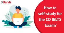 How to Self-study for the CD IELTS Exam? - 8 Bands