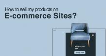 How to Sell my Products on E-commerce Sites? - Expert Guide