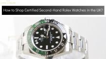 How to Shop Certified Second-Hand Rolex Watches in the UK?