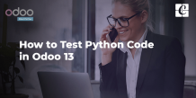   	How to Test Python Code in Odoo 13  