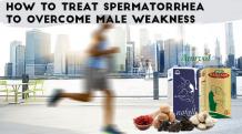 How to Treat Spermatorrhea to Overcome Male Weakness and Fatigue