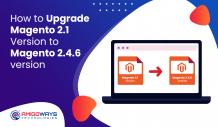 How To Upgrade Magento 2.1 To Magento 2.4.6 - Amigoways