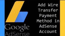 How to Wire Transfer as a Payment Method in Google AdSense - Blogili