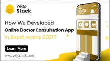 How YelloStack Developed Online Doctor Consultation App in Saudi Arabia 2021? - Yellostack