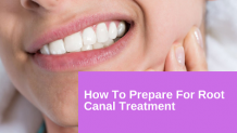 How To Prepare For Root Canal Treatment-Grandview Dental Clinic