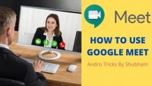 How To Use Google Meet - Andro Tricks By Shubham