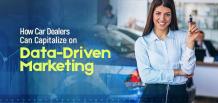 How Car Dealers Can Capitalize on Data-Driven Marketing | izmocars 