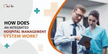 How Does An Integrated Hospital Management System Work