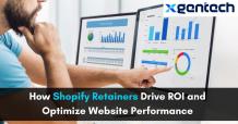 How Shopify Retainers Drive ROI and Optimize Website Performance - XgenTech