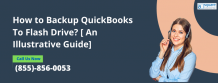 Top 2021 Method To Transfer QuickBooks Files to a Flash Drive