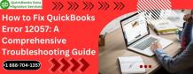 How to Fix QuickBooks Error 12057: A Comprehensive Troubleshooting Guide