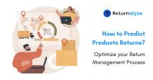 How to Predict Products Returns? Optimize your Return Management Process - Returnalyze