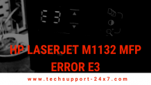 How to resolve Hp laserjet m1132 mfp error e3 | Call @ 1-844-813-3268 
