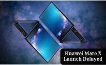 Huawei Mate X Launch Delayed - NTKnowledge