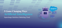 Artificial Intelligence Supercharges Salesforce Marketing Cloud