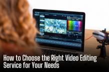 How to Choose the Right Video Editing Service for Your Needs - Memphis News Press