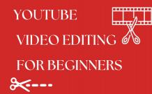 YouTube Video Editing for Beginners: Getting Started with Polished and Professional Content 
