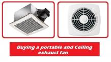 Buying a portable and Ceiling exhaust fan