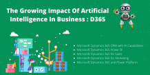 Growing Impact of Artificial Intelligence in Business: Dynamics 365