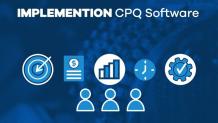 How and Why implementing the CPQ software will benefit your organization?