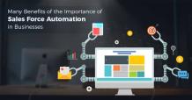 Many Benefits and the Importance of Sales Force Automation in Businesses