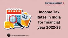 Navigating Income Tax Rates in India for the Financial Year 2022-23