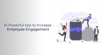 14 Powerful tips to Increase Employee Engagement
