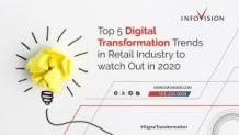 Top 5 Digital Transformation Trends in Retail Industry to Watch Out in 2020 | InfoVision