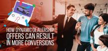 How Dynamic Dealership Offers Can Result in More Conversions | Izmo Cars