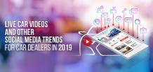 Live Car Videos and Other Social Media Trends for Car Dealers in 2019 | Izmo Cars