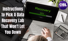 Instructions to Pick A Data Recovery Lab That Won&#039;t Let You Down | CBL