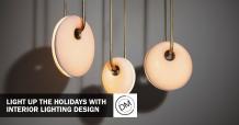 Interior Lighting Design: Holiday Inspiration For Your Home