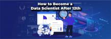 How to become a Data Scientist After 12th Class | DataTrained