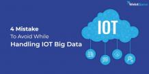 Avoid These 4 Mistakes While Handling IoT Bigdata