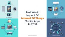 Real World Impact Of IoT Mobile App Development In 2018+INFOGRAPHIC