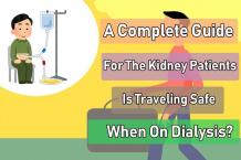 A Complete Guide For The Kidney Patients – Is Traveling Safe When On Dialysis?