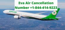 +1–844–414–9223 Eva Air Cancellations