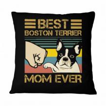 Best Boston Terrier Mom Ever Vintage Pillow | TeeShirt21