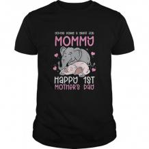 Youre Doing A Great Job Mommy Happy 1st Mother Day T-Shirt by Diazzzzz| TeeShirt21