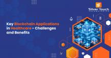 Key Blockchain Applications in Healthcare- Challenges and Benefits