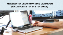 Kickstarter Crowdfunding Campaign - A Complete Step by Step Guide